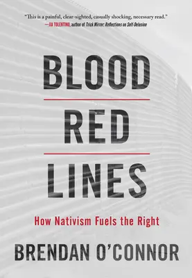 Blood Red Lines: Cum nativismul alimentează dreapta - Blood Red Lines: How Nativism Fuels the Right