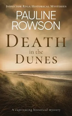DEATH IN THE DUNES un mister istoric captivant - DEATH IN THE DUNES a captivating historical mystery