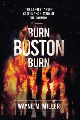 Burn Boston Burn: Cel mai mare caz de incendiere din istoria țării - Burn Boston Burn: The Largest Arson Case in the History of the Country