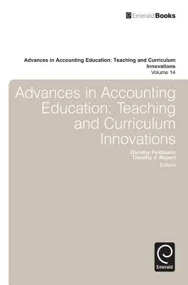 Advances in Accounting Education: Teaching and Curriculum Innovations