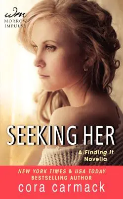 Seeking Her - O nuvelă FINDING IT - Seeking Her - A FINDING IT Novella