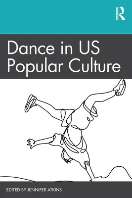 Dansul în cultura populară americană - Dance in US Popular Culture