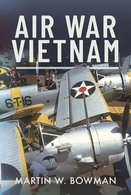 Războiul aerian din Vietnam - Air War Vietnam