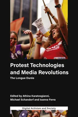 Tehnologii de protest și revoluții media: The Longue Dure - Protest Technologies and Media Revolutions: The Longue Dure