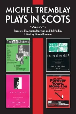 Michel Tremblay: Piese în scoțiană - Volumul 1 - Michel Tremblay: Plays in Scots - Volume 1