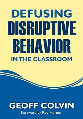 Dezamorsarea comportamentelor perturbatoare în sala de clasă - Defusing Disruptive Behavior in the Classroom