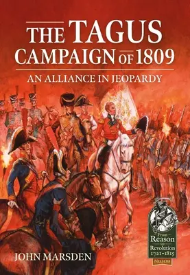 Campania Tagus din 1809: O alianță în pericol - The Tagus Campaign of 1809: An Alliance in Jeopardy