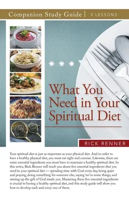 Ce îți trebuie în dieta ta spirituală Ghid de studiu - What You Need in Your Spiritual Diet Study Guide