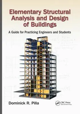 Elementary Structural Analysis and Design of Buildings: Un ghid pentru inginerii practicieni și studenți - Elementary Structural Analysis and Design of Buildings: A Guide for Practicing Engineers and Students
