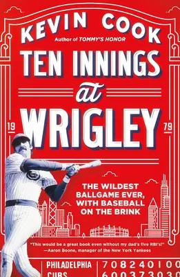 Ten Innings at Wrigley: Cel mai sălbatic meci de baseball din toate timpurile, cu baseball-ul pe marginea prăpastiei - Ten Innings at Wrigley: The Wildest Ballgame Ever, with Baseball on the Brink