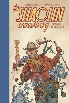 Cowboy-ul Shaolin: Crud să fii rudă - Shaolin Cowboy: Cruel to Be Kin