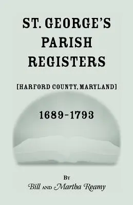 Registrul parohiei St. George [Harford County, Maryland], 1689-1793 - St. George's Parish Register [Harford County, Maryland], 1689-1793