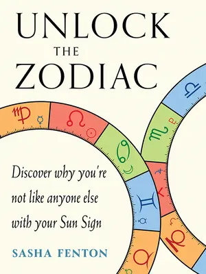 Deblochează zodiacul: Descoperă de ce nu ești ca nimeni altcineva cu semnul tău solar - Unlock the Zodiac: Discover Why You're Not Like Anyone Else with Your Sun Sign