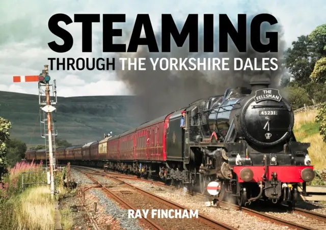 Cu vaporul prin Yorkshire Dales - Steaming Through the Yorkshire Dales