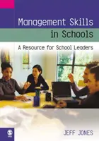 Abilități de management în școli: O resursă pentru directorii de școli - Management Skills in Schools: A Resource for School Leaders