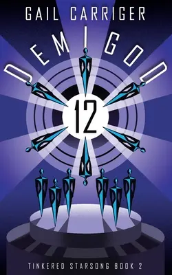 Demigod 12: Tinkered Starsong Cartea 2 - Demigod 12: Tinkered Starsong Book 2