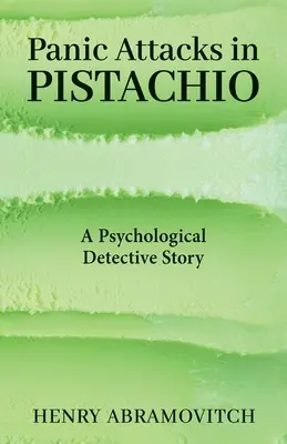 Atacuri de panică în Pistachio: O poveste detectiv psihologică - Panic Attacks in Pistachio: A Psychological Detective Story