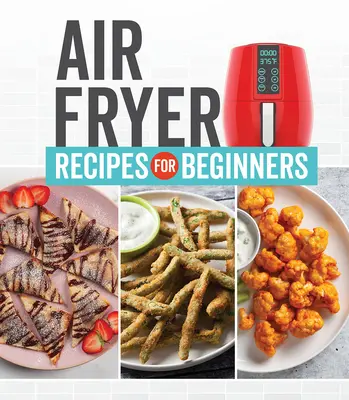 Rețete Air Fryer pentru începători - Air Fryer Recipes for Beginners