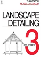 Detaliile peisajului Volumul 3 - Structuri - Landscape Detailing Volume 3 - Structures