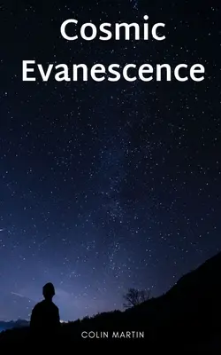Evanescența cosmică - Cosmic Evanescence