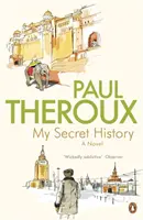 Istoria mea secretă - Un roman - My Secret History - A Novel