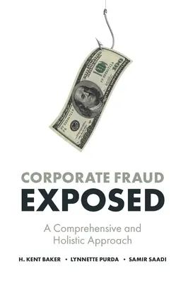 Frauda corporativă expusă: A Comprehensive and Holistic Approach (O abordare cuprinzătoare și holistică) - Corporate Fraud Exposed: A Comprehensive and Holistic Approach