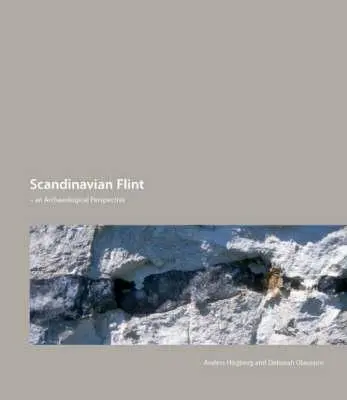 Silexul scandinav: O perspectivă arheologică - Scandinavian Flint: An Archaeological Perspective