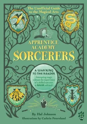 Academia de ucenici: Sorcerers: The Unofficial Guide to the Magical Arts - Apprentice Academy: Sorcerers: The Unofficial Guide to the Magical Arts