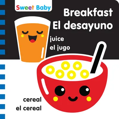 Sweet Baby Series Mic dejun 6x6 bilingv: O introducere de mare contrast la ora mesei - Sweet Baby Series Breakfast 6x6 Bilingual: A High Contrast Introduction to Mealtime