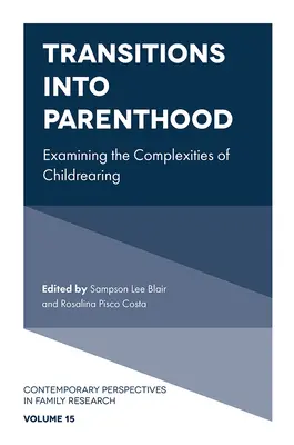 Tranziția către statutul de părinte: Examinarea complexității creșterii copiilor - Transitions Into Parenthood: Examining the Complexities of Childrearing