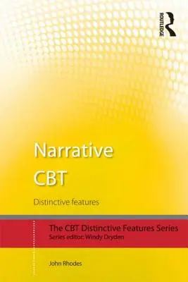 CBT narativă: Caracteristici distinctive - Narrative CBT: Distinctive Features