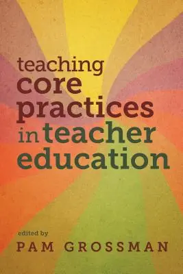 Predarea practicilor de bază în formarea profesorilor - Teaching Core Practices in Teacher Education