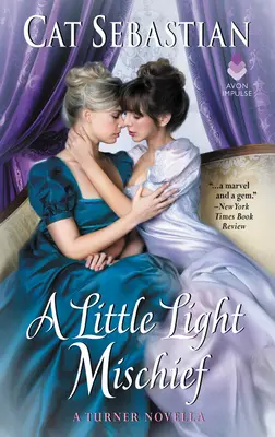 A Little Light Mischief: O nuvelă Turner - A Little Light Mischief: A Turner Novella