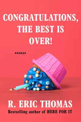 Felicitări, ce e mai bun a trecut!: Eseuri - Congratulations, the Best Is Over!: Essays