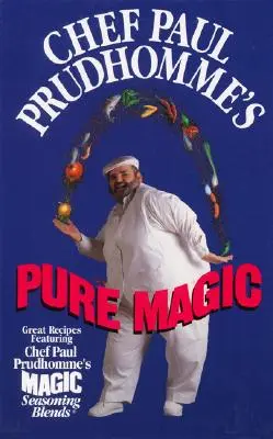 Magia pură a lui Chef Paul Prudhomme - Chef Paul Prudhomme's Pure Magic