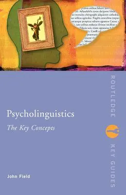 Psiholingvistică: Concepte-cheie - Psycholinguistics: The Key Concepts