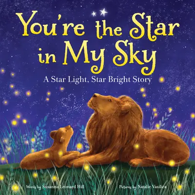 Tu ești steaua din cerul meu: A Star Light, Star Bright Story - You're the Star in My Sky: A Star Light, Star Bright Story