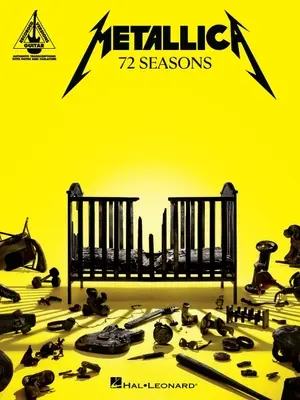Metallica - 72 Seasons: Versiuni înregistrate pentru chitară Transcrieri cu note și tab plus versuri - Metallica - 72 Seasons: Guitar Recorded Versions Transcriptions with Notes and Tab Plus Lyrics