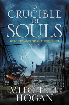 Un creuzet de suflete: Book One of the Sorcery Ascendant Sequence - A Crucible of Souls: Book One of the Sorcery Ascendant Sequence