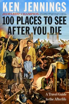 100 de locuri pe care să le vezi după ce mori: Un ghid de călătorie pentru viața de apoi - 100 Places to See After You Die: A Travel Guide to the Afterlife