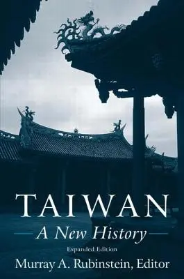 Taiwan: O nouă istorie: O nouă istorie - Taiwan: A New History: A New History