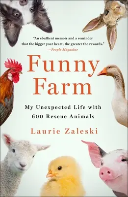 Ferma amuzantă: Viața mea neașteptată cu 600 de animale de salvare - Funny Farm: My Unexpected Life with 600 Rescue Animals