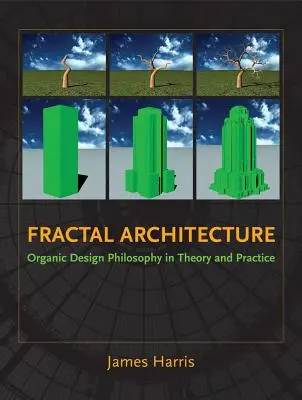 Arhitectura fractală: Filosofia designului organic în teorie și practică - Fractal Architecture: Organic Design Philosophy in Theory and Practice