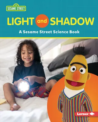 Lumină și umbră: O carte științifică din Sesame Street (R) - Light and Shadow: A Sesame Street (R) Science Book