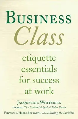 Business Class - Elemente esențiale de etichetă pentru succesul la locul de muncă - Business Class - Etiquette Essentials for Success at Work