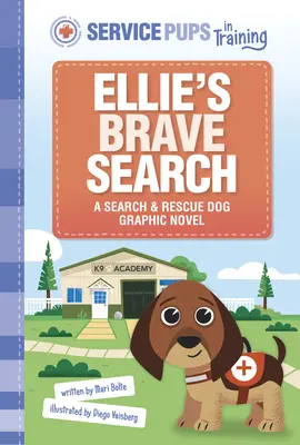 Căutarea curajoasă a lui Ellie: Un câine de căutare și salvare Roman grafic - Ellie's Brave Search: A Search and Rescue Dog Graphic Novel