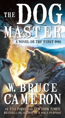 Stăpânul câinilor: Un roman al primului câine - The Dog Master: A Novel of the First Dog