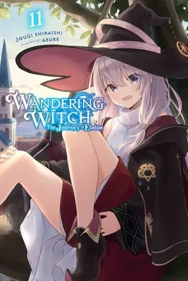 Wandering Witch: The Journey of Elaina, Vol. 11 (Light Novel): Volumul 11 - Wandering Witch: The Journey of Elaina, Vol. 11 (Light Novel): Volume 11