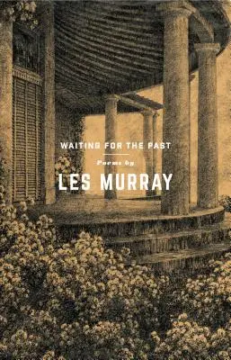 Așteptând trecutul: Poeme - Waiting for the Past: Poems