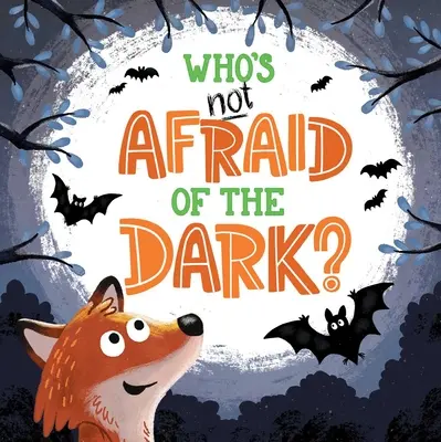 Cui nu-i este frică de întuneric? Carte cu planșeta căptușită - Who's Not Afraid of the Dark?: Padded Board Book